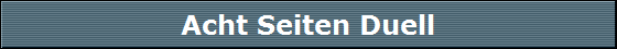 Acht Seiten Duell